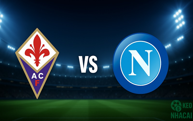 Soi kèo Fiorentina vs Napoli 01h45